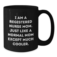 Load image into Gallery viewer, Funny Quotes for Registered Nurse Mom, Unique Gifts from Friends and Family for Graduation, Black Coffee Mug - Additional