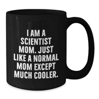Load image into Gallery viewer, Funny Scientist Mom Black Coffee Mug Gifts from Family to Scientist Graduates - Additional