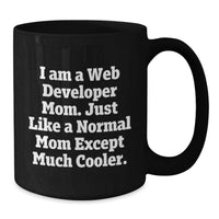 Load image into Gallery viewer, Funny Web Developer Mom Coffee Mug Gifts for Web Developer Friends from Women - Unique Graduation Unique Gifts - Additional