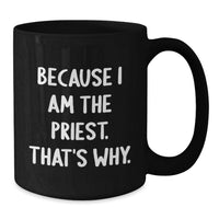 Load image into Gallery viewer, Funny Priest Black Coffee Mugs Graduation Gifts from Men to Priest Friends Family - Additional