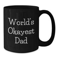Load image into Gallery viewer, Funny Dad Gifts from Family - World's Okayest Dad Black Coffee Mug for Graduation Unique Gifts - Additional