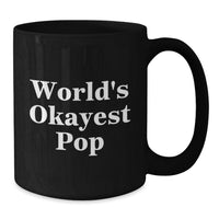 Load image into Gallery viewer, Pop Lovers Gifts from Family to Graduating Friends Black Coffee Mug 'World's Okayest Pop' - Additional