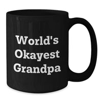 Load image into Gallery viewer, Grandpa Keepsake Black Coffee Mug for Him Birthday Gift World's Okayest - Additional