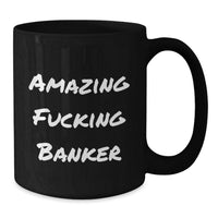 Load image into Gallery viewer, Birthday Gift Present for Her Banker Mug Amazing F***ing Banker - Additional