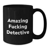Load image into Gallery viewer, Detective Keepsake Amazing Black Coffee Mug for Him Birthday Gift - Additional