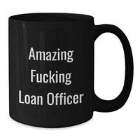 Load image into Gallery viewer, Funny Loan Officer Gifts for Men from Friends - Amazing Loan Officer Black Coffee Mug, Graduation Unique Gifts - Additional