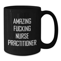 Load image into Gallery viewer, Funny Nurse Practitioner Gifts from Men Women Friends Coworkers Family - Amazing F--king Nurse Practitioner Black Coffee Mug for Nurse Practitioner Graduation Unique Gifts - Additional