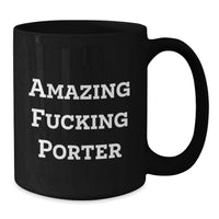 Load image into Gallery viewer, Funny Quotes Black Coffee Mug Gifts for Porter, Unique Graduation Mugs by Friends from Family, 11oz or 15oz Black Ceramic Mugs - Additional