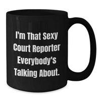 Load image into Gallery viewer, Funny Court Reporter Black Coffee Mug Gifts from Friends for Graduation Unique Court Reporter Lover - Additional