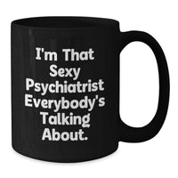 Load image into Gallery viewer, Psychiatrist Keepsake Premium Black Coffee Mug for Him Birthday Gift - Additional