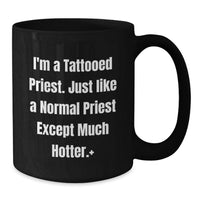 Load image into Gallery viewer, Gifts from Friends for the Sassy Tattooed Priest - Funny Black Coffee Mug for Graduation Unique Gifts - Additional