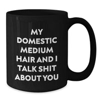 Load image into Gallery viewer, Funny Quotes for Domestic Medium Hair Lovers, Black Coffee Mugs from Friends, Gifts for Domestic Medium Hair Graduates - Additional
