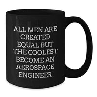 Load image into Gallery viewer, Aerospace Engineer Gifts for Men Funny Quote Black Coffee Mugs Unique Christmas Memorable Presents from Friends Family Coworkers - Additional
