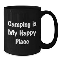 Load image into Gallery viewer, Camping Is My Happy Place Funny Quote Gifts for Camping Enthusiast from Family, Black Coffee Mugs for Men and Women, Graduation Unique Gifts - Additional
