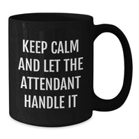 Load image into Gallery viewer, Funny Attendant Quotes Black Coffee Mugs Gifts from Friends for Attendant Graduation Unique Gifts - Additional