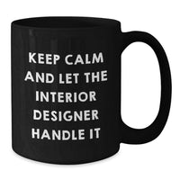 Load image into Gallery viewer, Funny Interior Designer Gifts from Friends, Interior Designer Black Coffee Mug, Perfect for Graduation Unique Gifts - Additional