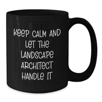 Load image into Gallery viewer, Graduation Unique Gifts for Landscape Architects, Funny 'Keep Calm And Let The Landscape Architect Handle It' Black Coffee Mug, Gifts from Friends to Family - Additional