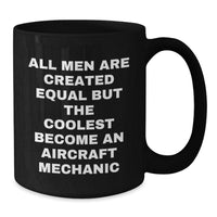 Load image into Gallery viewer, Aircraft Mechanic Humor Gifts for Men from Friends - Funny Quote Black Coffee Mug, Graduation Unique Gifts - Additional
