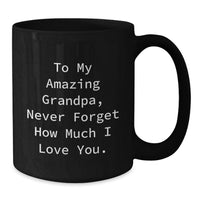 Load image into Gallery viewer, Unique Gifts for Grandpa, Funny Black Coffee Mug To My Amazing Grandpa, Graduation Unique Gifts, Gifts from Family - Additional