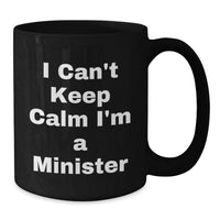 Load image into Gallery viewer, Funny Minister Gifts for Him, Inspirational I'm a Minister Black Coffee Mug, Perfect Graduation Unique Gifts - Additional