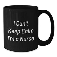 Load image into Gallery viewer, Funny Nurse Gifts from Family - I Can't Keep Calm I'm A Nurse Black Coffee Mug for Nurse Graduation Unique Gifts - Additional