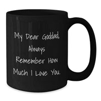 Load image into Gallery viewer, Funny Goddad Gifts from Men, Inspirational Black Coffee Mug for Goddad, Christmas Unique Gifts - Additional
