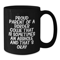 Load image into Gallery viewer, Funny Border Collie Dog Mom Gifts from Friends to Family, Proud Parent Quote Graduation Unique Gifts for Border Collie Dog Lovers, Black Coffee Mug - Additional
