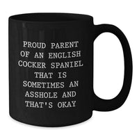 Load image into Gallery viewer, Funny English Cocker Spaniel Dog Gifts from Friends and Family - Birthday Unique Mugs for Proud Parents, Black 11oz or 15oz Coffee Mugs with Inspiration Quote - Additional
