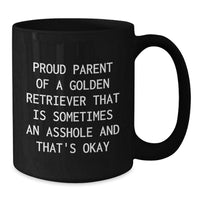 Load image into Gallery viewer, Golden Retriever Dog Gifts, Proud Parent Funny Quote, Gifts from Friends for Men - Black Coffee Mug, Perfect Graduation Unique Gifts for Him - Additional
