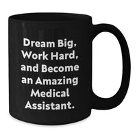 Load image into Gallery viewer, Funny Medical Assistant Gifts from Friends - Dream Big Work Hard Coffee Mug for Graduation - Additional