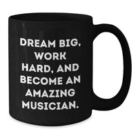 Load image into Gallery viewer, Funny Musician Gifts for Friends, Unique Black Coffee Mug with Dream Big Quote and Graduation Inspiration - Additional