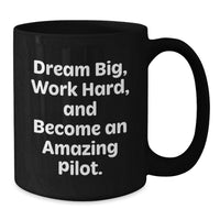 Load image into Gallery viewer, Pilot Gifts from Family and Friends, Inspirational Black Coffee Mug for Graduation, Quote: 'Dream Big, Work Hard, And Become An Amazing Pilot.' - Additional