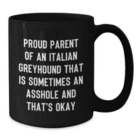 Load image into Gallery viewer, Italian Greyhound Dog Parents Gifts Funny Black Coffee Mugs, Proud Parent Mug, Birthday Unique Gifts from Men to Italian Greyhound Dog Family - Additional
