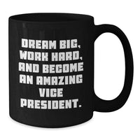 Load image into Gallery viewer, Funny Vice President Quotes Gifts from Friends to Men Black Coffee Mug for Christmas Unique Presents - Additional
