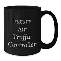 Load image into Gallery viewer, Funny Future Air Traffic Controller Black Coffee Mug Gifts from Men to Men Friends for Christmas Unique - Additional
