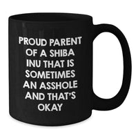 Load image into Gallery viewer, Funny Shiba Inu Dog Gifts from Men to Friends - Proud Parent Quote Black Coffee Mug, Birthday Unique Gifts - Additional
