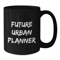 Load image into Gallery viewer, Funny Future Urban Planner Black Coffee Mug Gifts for Friends and Family from Men and Women for Christmas - Additional
