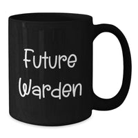Load image into Gallery viewer, Future Warden Graduation Unique Gifts from Friends, Funny Warden Black Coffee Mug, Inspirational Quote for Warden Enthusiasts and Graduates - Additional