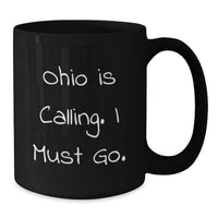 Load image into Gallery viewer, Ohio Inspired Black Coffee Mugs for Graduation Gifts from Friends and Family - Funny Quote 'Ohio Is Calling. I Must Go.' - Additional