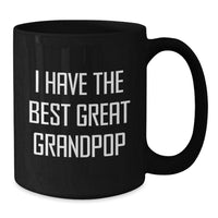 Load image into Gallery viewer, Funny Grandpop Gifts, Black Coffee Mugs for Men - &#39;I Have The Best Great Grandpop&#39; Quote, Unique Christmas Memorable Presents from Friends or Family - Additional

