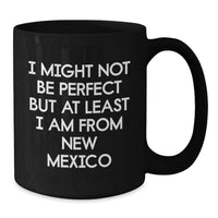 Load image into Gallery viewer, New Mexico Black Coffee Mugs, Funny Quote Gifts from Friends, Perfect for New Mexico Men and Women, Graduation Unique Gifts - Additional