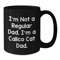 Load image into Gallery viewer, Funny Calico Cat Gifts for Dad, Black Coffee Mug from Men, Unique Christmas Unique Gifts - Additional
