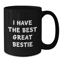 Load image into Gallery viewer, Funny Bestie Gifts: Inspirational Quote Black Coffee Mug from Friends, Gifts for Bestie Graduation, 11oz/15oz Microwave Dishwasher Safe - Additional
