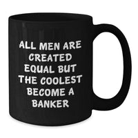 Load image into Gallery viewer, Funny Banker Gifts from Men, Unique Black Coffee Mugs for Banker Friends, Inspirational Graduation Gifts for Him - Additional
