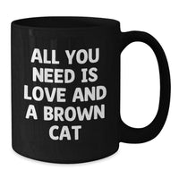 Load image into Gallery viewer, Brown Cat Love Gifts for Graduation, Funny Inspirational Quote Black Coffee Mug, 11oz or 15oz, Gifts from Family to Friends - Additional

