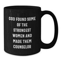 Load image into Gallery viewer, Funny Counselor Gifts from Men Women Friends Coworkers Family - Graduation Unique Gifts for Her Him - God Made Them Counselor Quote Black Coffee Mug - Additional