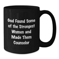 Load image into Gallery viewer, Funny Counselor Quote Gifts from Men to Women, Black Coffee Mug for Counselor, Graduation Unique Gifts for Counselor, Strength Found in Counselor, Inspirational Counselor Mugs - Additional