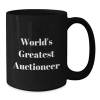 Load image into Gallery viewer, Auctioneer Gifts from Friends, Funny World&#39;s Greatest Auctioneer Black Coffee Mug for Birthday, Gifts for Auctioneer, Men, Women, Family - Additional
