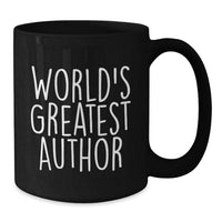 Load image into Gallery viewer, Funny Quotes from the Worlds Greatest Author, Christmas Unique Gifts for Authors Friends and Family, Black Coffee Mug - Additional
