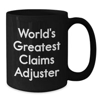 Load image into Gallery viewer, Funny Claims Adjuster Gifts from Friends, Unique World&#39;s Greatest Black Coffee Mugs for Graduation, Perfect for Family, Coworkers, or Men - Additional
